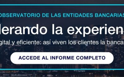 Liderando la Experiencia | Observatorio de las Entidades Bancarias